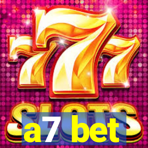 a7 bet